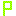P P