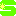 S S