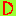 D D