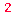 2 2