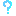 ? ?